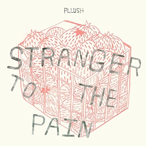 Pllush - Stranger To The Pain