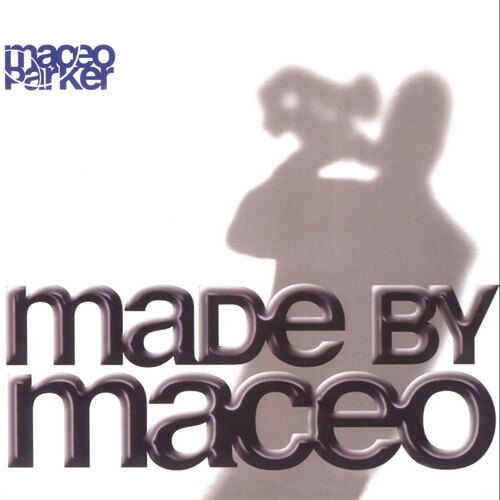 Maceo Parker - Made By Maceo