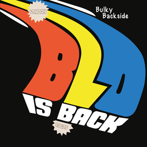 Bulky Backside - BLO Is Back