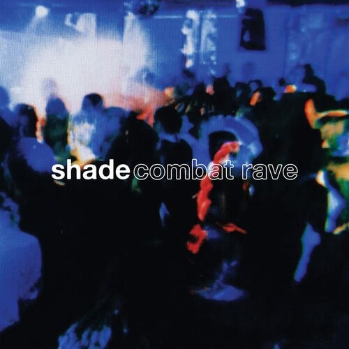 Shade - Combat Rave