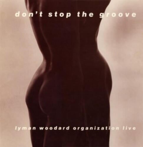 Lyman Woodard Organization - Don't Stop The Groove [Remastered]