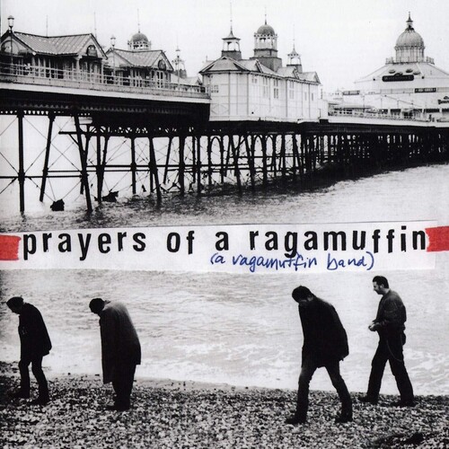 A Ragamuffin Band - Prayer Of A Ragamuffin