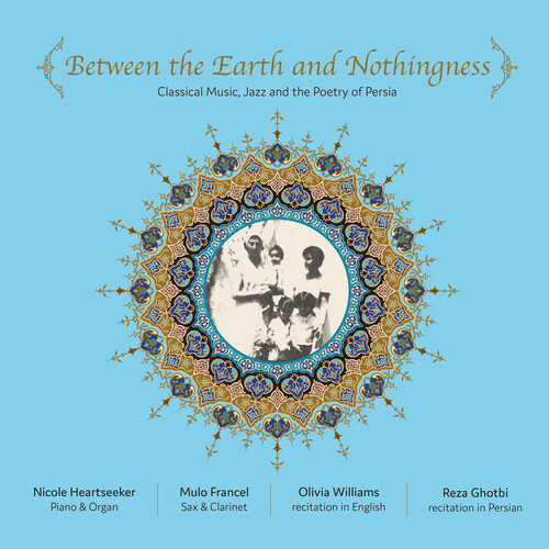 Between The Earth And Nothingness: Classical Music, Jazz And The P Poetry of Persia (Various Artists)
