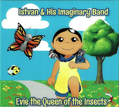 Istvan & His Imaginary Band - Evie The Queen Of The Insects