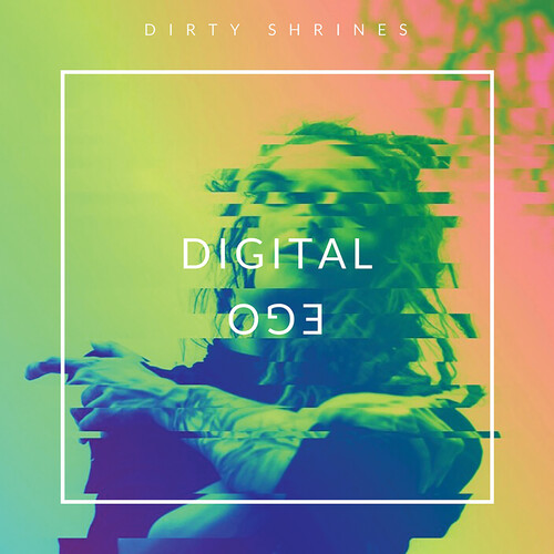 Dirty Shrines - Digital Ego