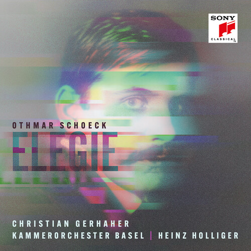 Schoeck / Gerhaher / Kammerorchester Basel - Elegie 36