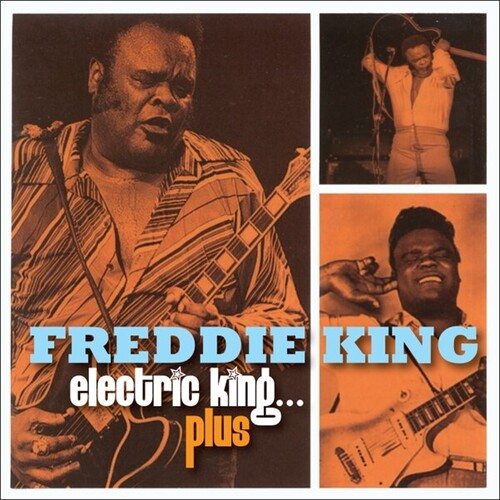 Freddie King - Electric King... Plus