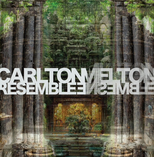 Carlton Melton - Resemble Ensemble