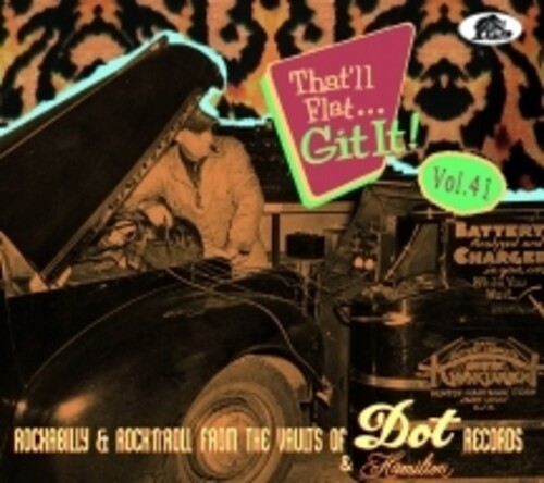 That'll Flat Git It! Vol. 41: Rockabilly & Rock 'n' Roll From The Vaults Of Dot & Hamilton (Various Artists)