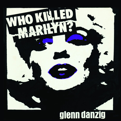 Glenn Danzig - Who Killed Marilyn? (Pict)