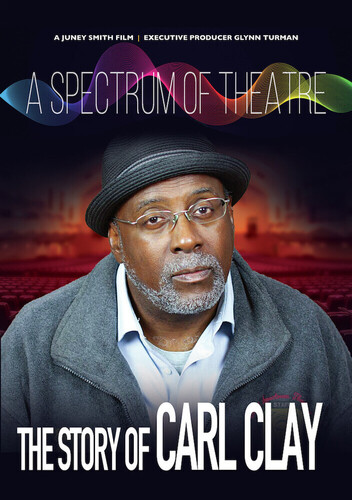 SPECTRUM OF THEATRE THE STORY OF CARL CLAY