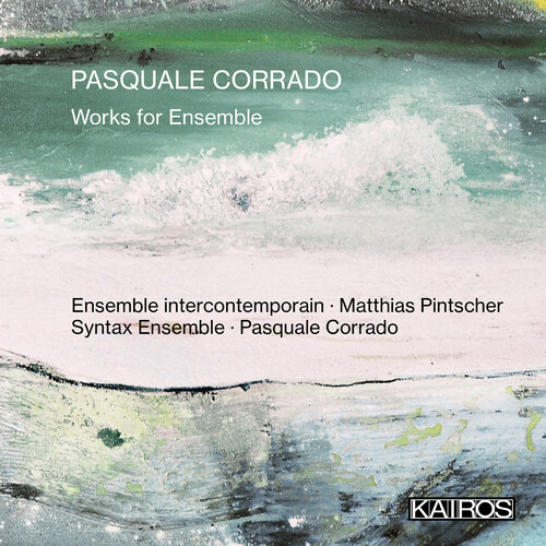 Pasquale Corrado - Works For Ensemble