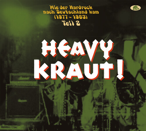 Heavy Kraut! Vol. 2: Wie Der Hardrock Nach Deutschland Kam 1977-1983