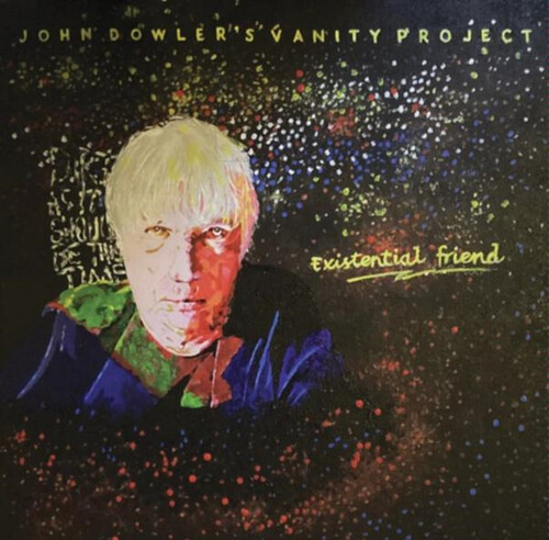 John Dowler  / John Dowler's Vanity Project - Existential Friend [180 Gram] (Aus)