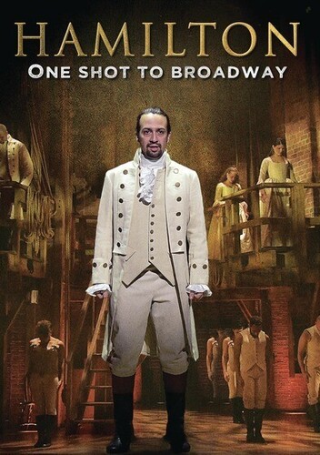 Hamilton: One Shot To Broadway