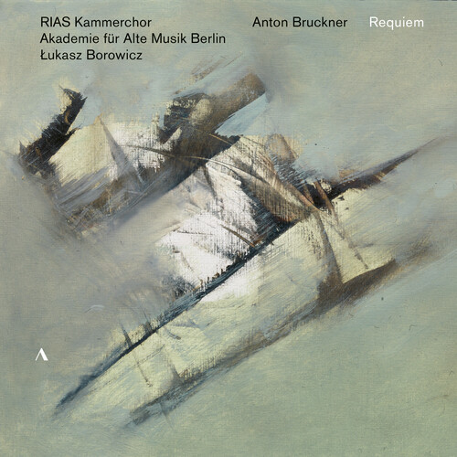 Requiem|Bruckner / Rias Kammerchor Berlin / Borowicz