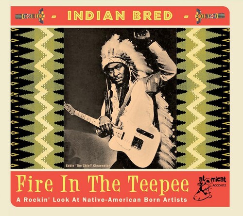 Indian Bred: Fire In The Teepee (Various Artists)