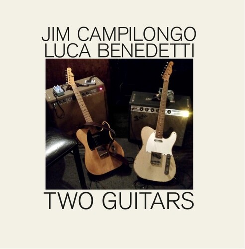 Jim Campilongo & Benedetti,Luca - Two Guitars