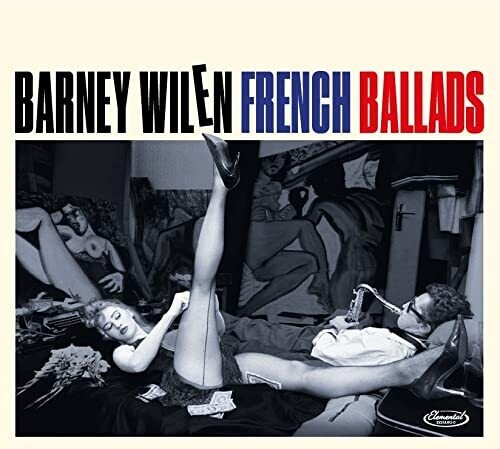 Barney Wilen - French Ballads [Remastered] [Digipak]