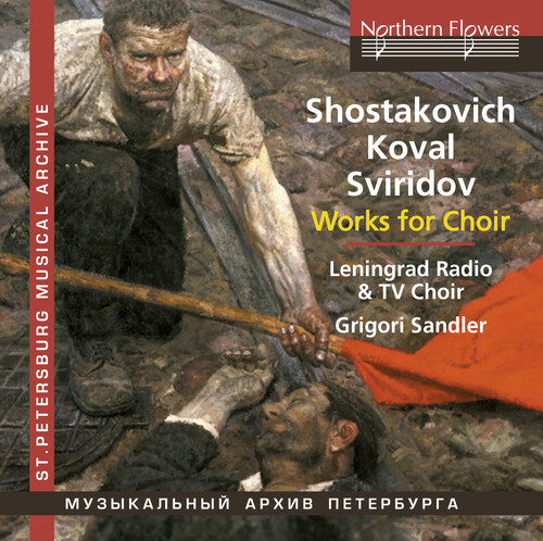 Grigori Sandler  / Leningrad Radio & Tv Choir - Choral Works: Shostakovich Koval Sviridov