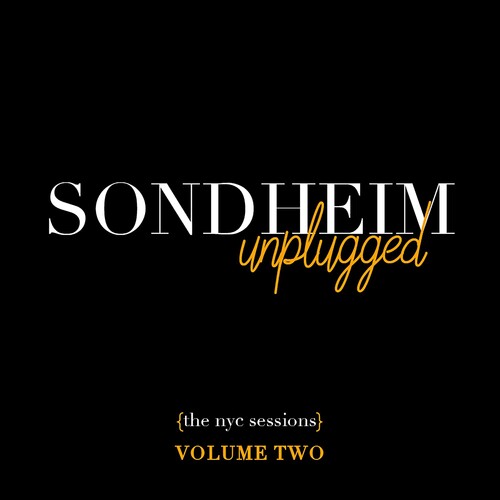 Stephen Sondheim - Sondheim Unplugged (The NYC Sessions) Volume 2