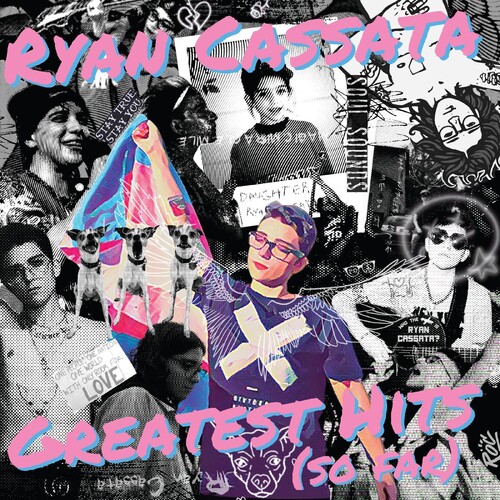 Ryan Cassata - Greatest Hits (So Far)