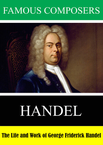 Famous Composers: The Life and Work of George Friderick Handel