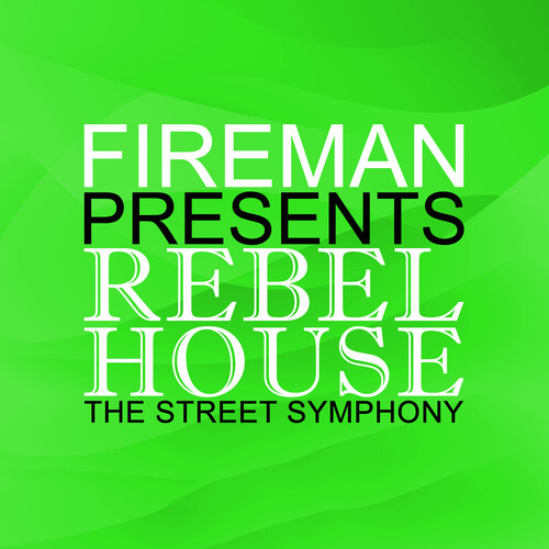 Fireman Presents Rebel House: Street / Various - Fireman Presents Rebel House: Street / Various