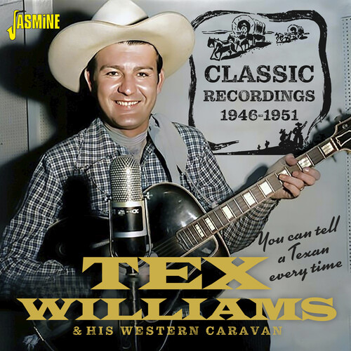 Tex Williams  & His Western Caravan - You Can Tell A Texan Every Time: Classic Recording