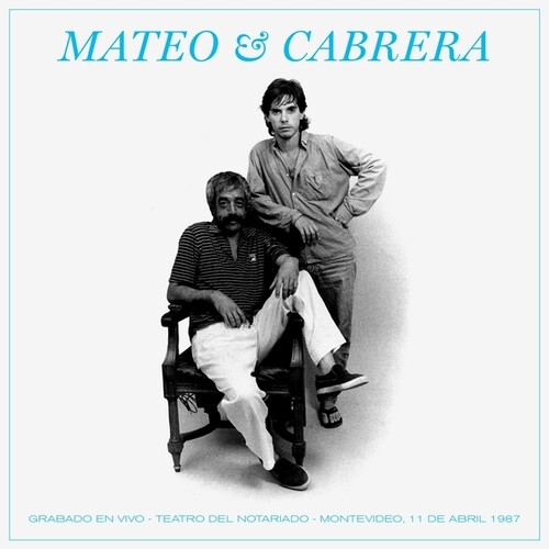 Mateo Y Cabrera. Grabado En Vivo - Teatro Del Notariado - Montevideo, 11 De abril 1987