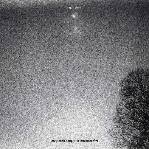 Tashi Dorji - Low Clouds Hang This Land Is On Fire (Phot) vinyl record cover