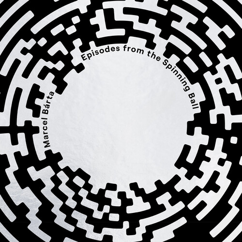 Marcel Barta - Marcel Barta: Episodes From The Spinning Ball