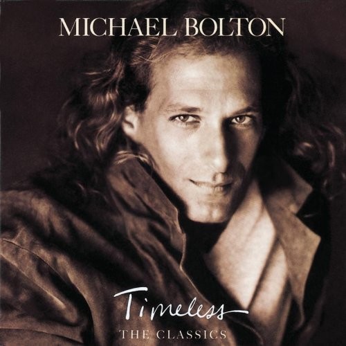 Michael Bolton - Timeless: The Classics