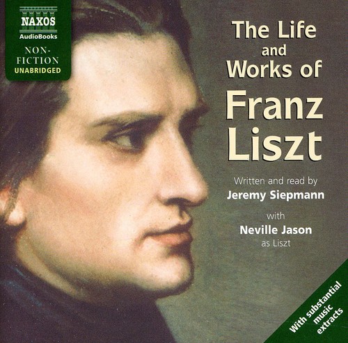 Life & Works of Liszt (Unabridged)