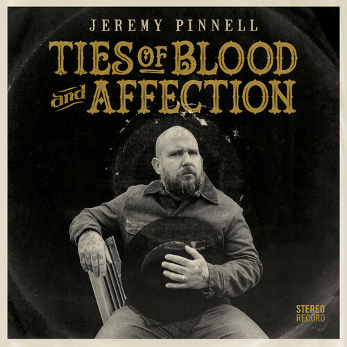 Jeremy Pinnell - Ties Of Blood & Affection