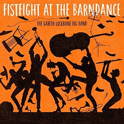 Gareth Lockrane Big Band - Fist Fight At The Barn Dance vinyl record cover