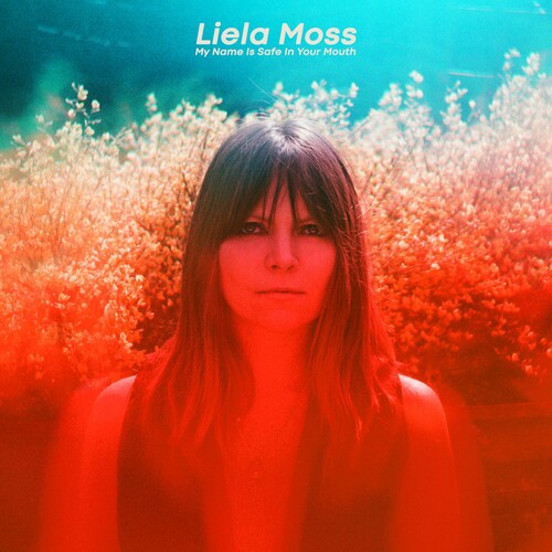 Liela Moss - My Name Is Safe In Your Mouth