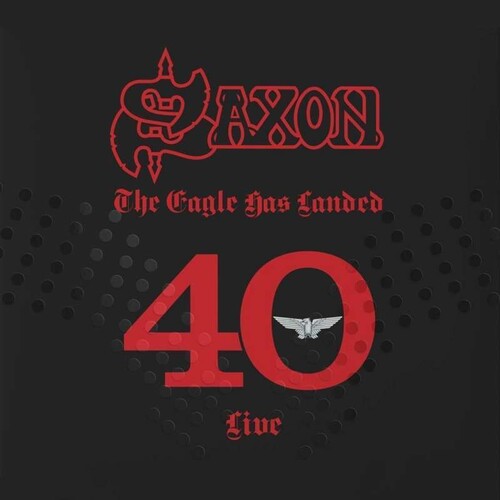 Eagles Has Landed 40 Live|Saxon