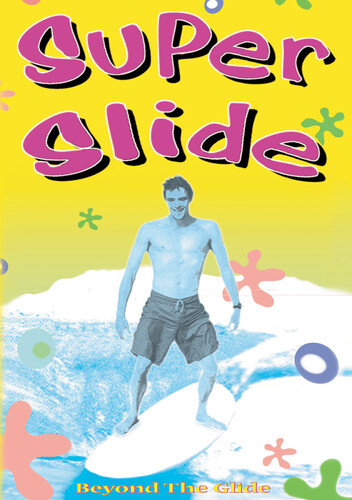 Super Slide: Beyond The Glide