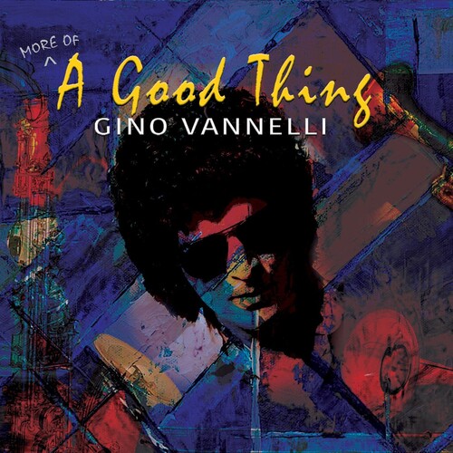 Gino Vannelli - (More Of) A Good Thing