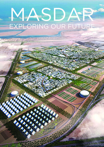 Masdar, Exploring Our Future - Masdar, Exploring Our Future