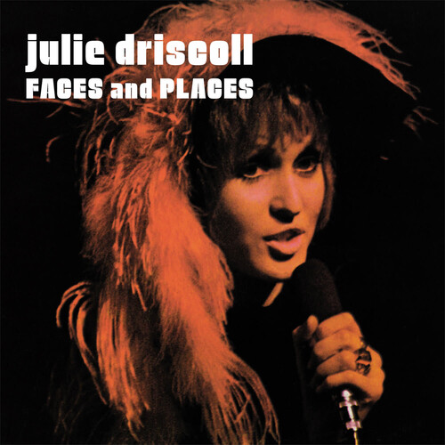 Julie Driscoll - Faces & Places
