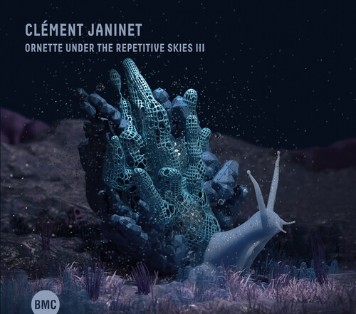 Clement Janinet - Ornette Under The Repetitive Skies Iii
