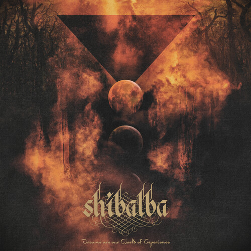 Shibalba - Dreams Are Our World Of Experience