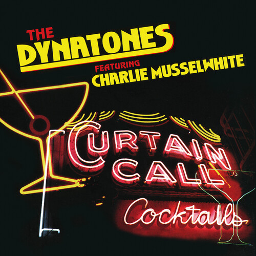 Dynatones / Charlie Musselwhite - Curtain Call (Mod)