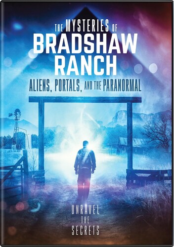 The Mysteries of Bradshaw Ranch: Aliens, Portals, And the Paranormal