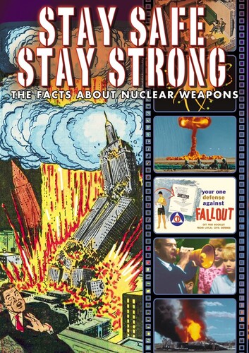 Stay Safe Stay Strong: Facts About Nuclear Weapons