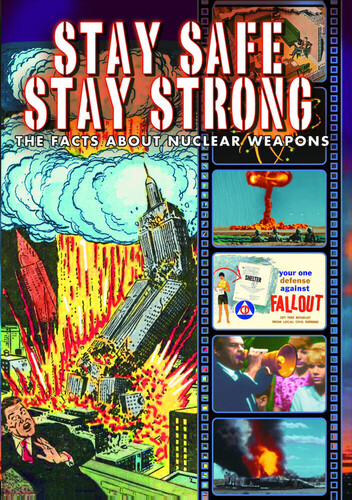 Stay Safe Stay Strong: Facts About Nuclear Weapons