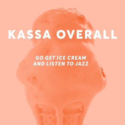 Kassa Overall - Go Get Ice Cream And Listen To Jazz