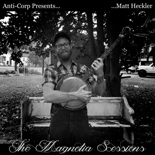Matt Heckler - Magnolia Sessions [Digipak]